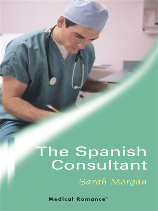 Title details for The Spanish Consultant by Sarah Morgan - Available
